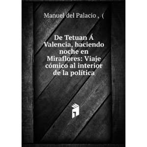  cÃ³mico al interior de la polÃ­tica: Manuel del Palacio : Books
