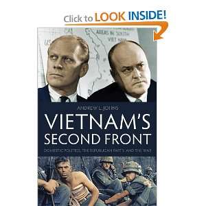  Vietnams Second Front: Domestic Politics, the Republican 