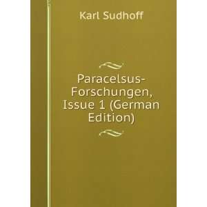   Paracelsus Forschungen, Issue 1 (German Edition): Karl Sudhoff: Books