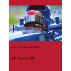  2010 Carfax 400: Ronald Cohn Jesse Russell: Books