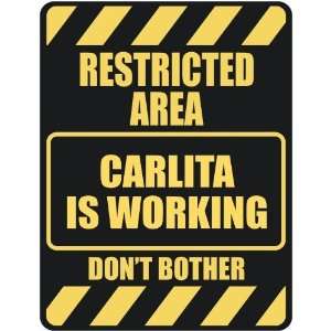   RESTRICTED AREA CARLITA IS WORKING  PARKING SIGN: Home 