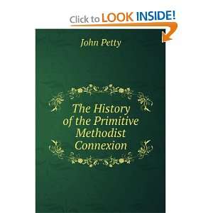    The History of the Primitive Methodist Connexion John Petty Books