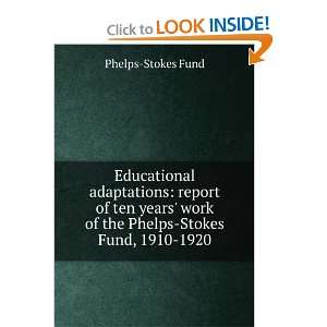   work of the Phelps Stokes Fund, 1910 1920 Phelps Stokes Fund Books