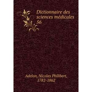   sciences mÃ©dicales. 56 Nicolas Philibert, 1782 1862 Adelon Books