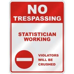  NO TRESPASSING  STATISTICIAN WORKING VIOLATORS WILL BE 