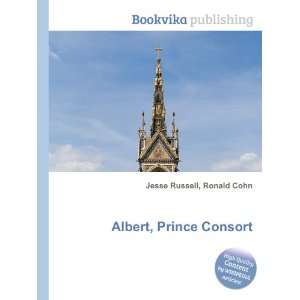  Albert, Prince Consort Ronald Cohn Jesse Russell Books