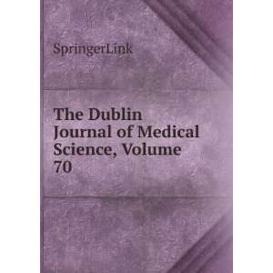   The Dublin Journal of Medical Science, Volume 70 SpringerLink Books