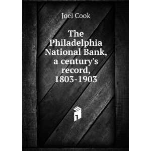  The Philadelphia National Bank, a centurys record, 1803 