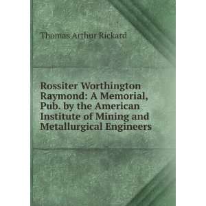  Rossiter Worthington Raymond A Memorial, Pub. by the 