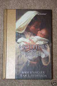 MOTHERS OF THE BIBLE by Ann Spangler, Jean Syswer (NEW) 9780310272397 