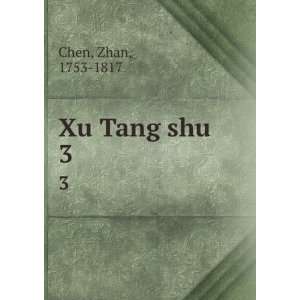  Xu Tang shu. 3 Zhan, 1753 1817 Chen Books
