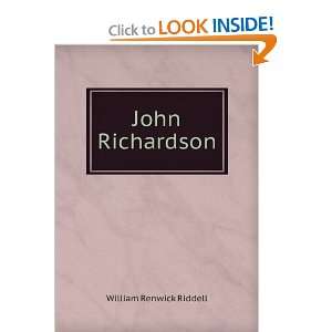  John Richardson William Renwick Riddell Books