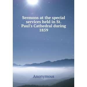  Sermons at the special services held in St. Pauls 