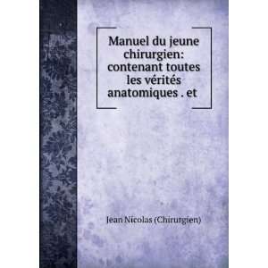   les vÃ©ritÃ©s anatomiques . et . Jean Nicolas (Chirurgien) Books
