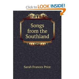 Songs from the Southland Sarah Frances Price Books