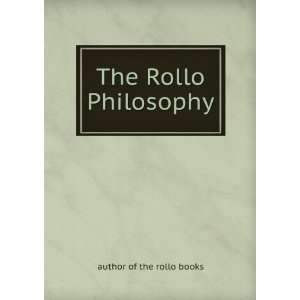  The Rollo Philosophy: author of the rollo books: Books