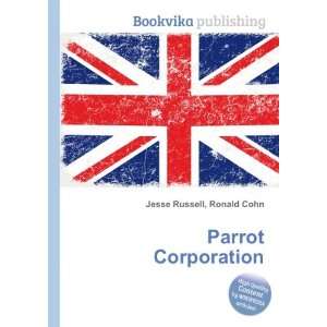  Parrot Corporation Ronald Cohn Jesse Russell Books