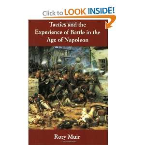   of Battle in the Age of Napoleon [Paperback]: Dr. Rory Muir: Books