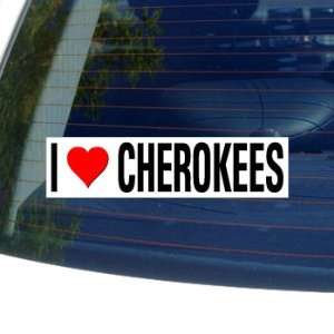  I Love Heart CHEROKEES   Window Bumper Sticker: Automotive