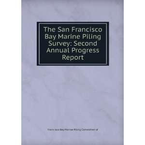  The San Francisco Bay Marine Piling Survey Second Annual 