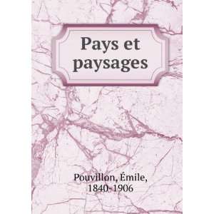  Pays et paysages Ã?mile, 1840 1906 Pouvillon Books