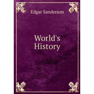  Worlds History Edgar Sanderson Books