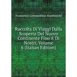   , Volume 6 (Italian Edition): Francesco Constantino Marmocchi: Books