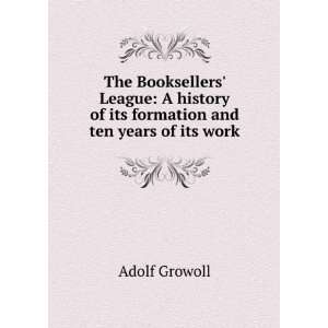 The Booksellers League: A history of its formation and ten years of 