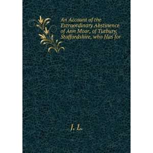   of Ann Moor, of Tutbury, Staffordshire, who Has for . J. L. Books