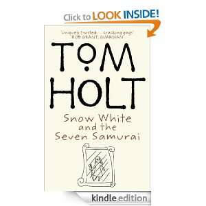 Snow White and the Seven Samurai Tom Holt  Kindle Store