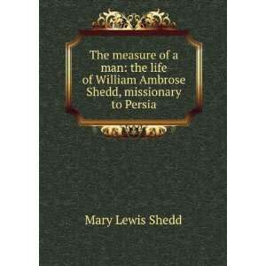   Shedd, missionary to Persia Mary Lewis Shedd  Books