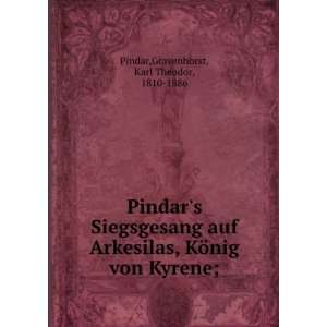   ¶nig von Kyrene;: Gravenhorst, Karl Theodor, 1810 1886 Pindar: Books