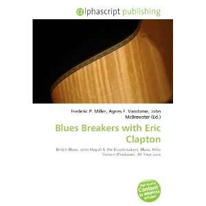  Blues Breakers with Eric Clapton (9786132850829) Books