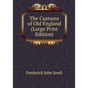   of Old England (Large Print Edition) Frederick John Snell Books