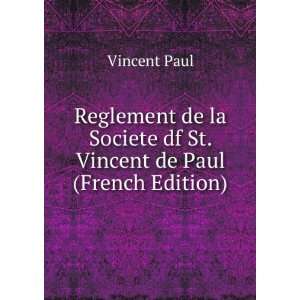   Societe df St. Vincent de Paul (French Edition) Vincent Paul Books