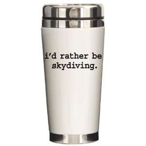  id rather be skydiving. Sports Ceramic Travel Mug by 
