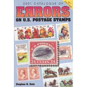   2001 Catalogue of Errors on U.S. Postage Stamps Stephen R Datz Books