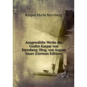   Hrsg. von August Sauer (German Edition): Kaspar Maria Sternberg: Books