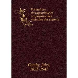   et prophylaxie des maladies des enfants Jules, 1853 1947 Comby Books