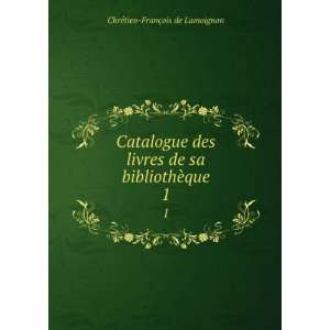   de sa bibliothÃ¨que. 1 ChrÃ©tien FranÃ§ois de Lamoignon Books