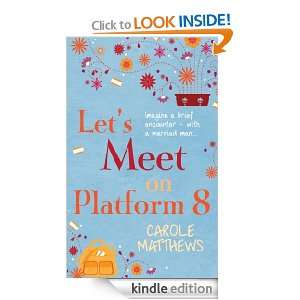 Lets Meet On Platform 8 Carole Matthews  Kindle Store