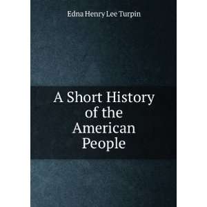   of the American People: Edna Henry Lee Turpin:  Books