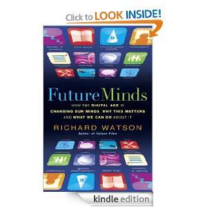 Future Minds How the Digital Age is Changing Our Minds, Why This 