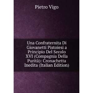   PuritÃ ) Cronachetta Inedita (Italian Edition) Pietro Vigo Books