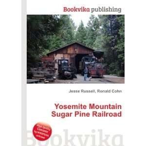  Yosemite Mountain Sugar Pine Railroad Ronald Cohn Jesse 