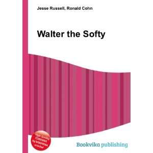  Walter the Softy Ronald Cohn Jesse Russell Books