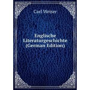    Englische Literaturgeschichte (German Edition) Carl Weiser Books