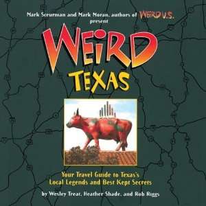  Weird Texas [Hardcover] Wesley Treat Books