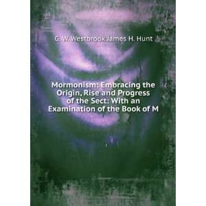   an Examination of the Book of M G. W. Westbrook James H. Hunt Books