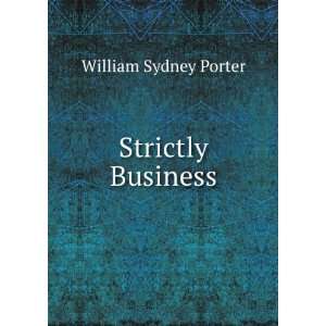  Strictly Business: William Sydney Porter: Books